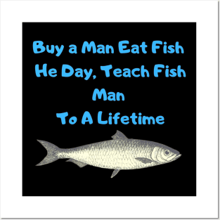 Buy a Man Eat Fish, He Day, Teach Fish Man, To A Lifetime Funny Meme Posters and Art